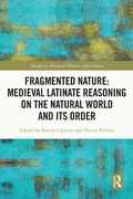Cover: Fragmented Nature: Medieval Latinate Reasoning on the Natural World and Its Order - Routledge