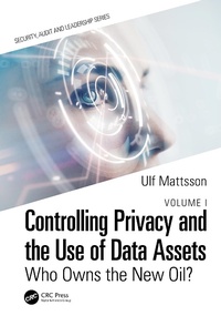 Enlarge image Cover: Controlling Privacy and the Use of Data Assets - Volume 1 - CRC Press