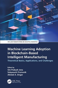 Enlarge image Cover: Machine Learning Adoption in Blockchain-Based Intelligent Manufacturing - CRC Press
