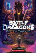 Cover: City of Thieves (Battle Dragons #1) - Scholastic US