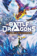 Cover: City of Secrets (Battle Dragons #3) - Scholastic US