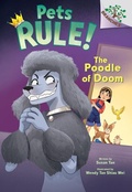Cover: The Poodle of Doom: A Branches Book (Pets Rule! #2) - Scholastic Inc.
