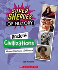 Cover: Ancient Civilizations: Women Who Made a Difference (Super Sheroes of History) - C. Press/F. Watts Trade
