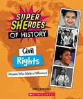 Cover: Civil Rights: Women Who Made a Difference (Super Sheroes of History) - C. Press/F. Watts Trade