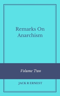 Abbildung von: Remarks On Anarchism: Volume Two - Lulu.com