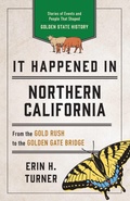 Cover: It Happened in Northern California - Globe Pequot Press