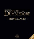 Cover: Fantastic Beasts - The Secrets of Dumbledore: Movie Magic - Bloomsbury Childrens Books