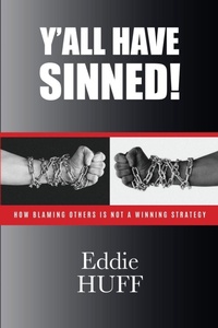 Bild vergrößern Bild: Y'all Have Sinned - How Blaming Others Is Not A Winning Strategy - Total Publishing and Media