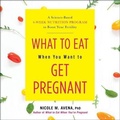 Cover: What to Eat When You Want to Get Pregnant - HighBridge Audio