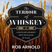 Abbildung von: The Terroir of Whiskey Lib/E - HighBridge Audio