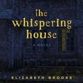 Cover: The Whispering House - HighBridge Audio