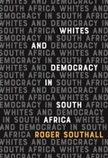 Cover: Whites and Democracy in South Africa - Boydell & Brewer Ltd