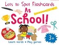 Cover: At School! Flashcards - Miles Kelly Publishing Ltd