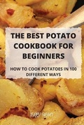 Cover: The Best Potato Cookbook for Beginners - TERRY GRANT