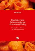 Cover: Psychology and Pathophysiological Outcomes of Eating - IntechOpen