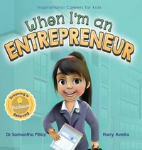Enlarge image Cover: When I'm an Entrepreneur - Samantha Pillay