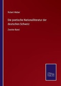 Cover: Die poetische Nationalliteratur der deutschen Schweiz - Salzwasser-Verlag