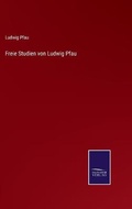 Cover: Freie Studien von Ludwig Pfau - Salzwasser-Verlag