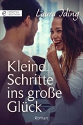 Cover: Kleine Schritte ins gro&szlig;e Gl&uuml;ck - CORA Verlag