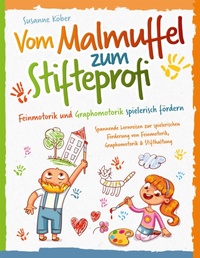 Abbildung von: Vom Malmuffel zum Stifteprofi - BookRix