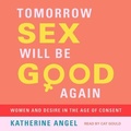 Cover: Tomorrow Sex Will Be Good Again - Tantor Audio