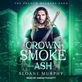 Cover: A Crown of Smoke and Ash - Tantor Audio