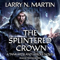 Enlarge image Cover: The Splintered Crown - Tantor Audio
