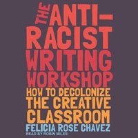 Enlarge image Cover: The Anti-Racist Writing Workshop - Tantor Audio