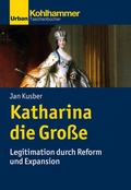 Cover: Katharina die Gro&szlig;e - Kohlhammer
