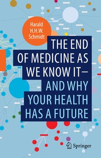 Abbildung von: The end of medicine as we know it - and why your health has a future - Springer