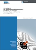 Cover: Marketing f&uuml;r das H&ouml;here Wirtschaftsdiplom HWD - Compendio Bildungsmedien