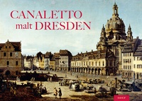 Abbildung von: Canaletto malt Dresden - Michael Imhof Verlag