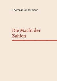 Abbildung von: Die Macht der Zahlen - BoD - Books on Demand