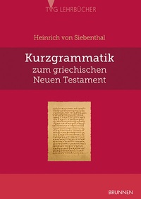 Abbildung von: Kurzgrammatik zum griechischen Neuen Testament - Brunnen Verlag GmbH