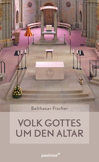 Abbildung von: Volk Gottes um den Altar - Paulinus
