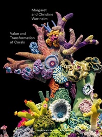Abbildung von: Value and Transformation of Corals. Christine and Margaret Wertheim - Wienand