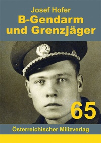 Abbildung von: B-Gendarm und Grenzjäger 1954-1956 - Milizverlag Salzburg