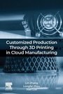 Cover: Customized Production Through 3D Printing in Cloud Manufacturing - Elsevier