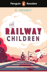 Abbildung von: Penguin Readers Level 1: The Railway Children (ELT Graded Reader) - Penguin Books Ltd