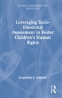 Cover: Leveraging Socio-Emotional Assessment to Foster Children's Human Rights - Routledge