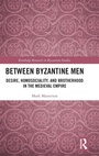 Cover: Between Byzantine Men - Routledge