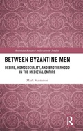 Cover: Between Byzantine Men - Routledge