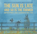 Cover: The Sun Is Late and So Is the Farmer - Holiday House Inc