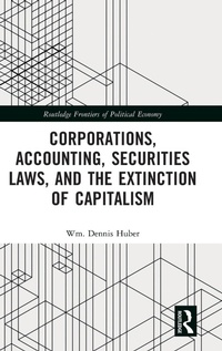 Abbildung von: Corporations, Accounting, Securities Laws, and the Extinction of Capitalism - Routledge