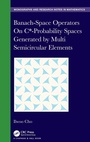 Cover: Banach-Space Operators On C*-Probability Spaces Generated by Multi Semicircular Elements - Chapman & Hall/CRC