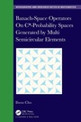 Cover: Banach-Space Operators On C*-Probability Spaces Generated by Multi Semicircular Elements - Chapman & Hall/CRC