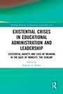 Cover: Existential Crises in Educational Administration and Leadership - Routledge
