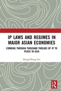 Cover: IP Laws and Regimes in Major Asian Economies - Routledge