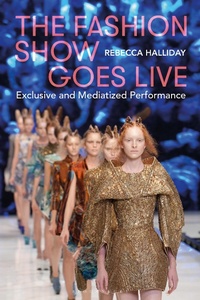 Abbildung von: The Fashion Show Goes Live - Bloomsbury Visual Arts