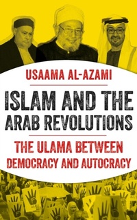 Abbildung von: Islam and the Arab Revolutions - Hurst Publishers